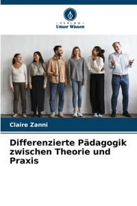 Differenzierte Pädagogik zwischen Theorie und Praxis