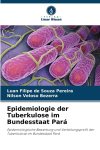 Epidemiologie der Tuberkulose im Bundesstaat Pará