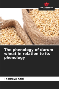 phenology of durum wheat in relation to its phenology