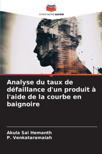 Analyse du taux de défaillance d'un produit à l'aide de la courbe en baignoire
