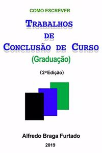 Como Escrever Trabalhos de Conclusão de Curso (Graduação)