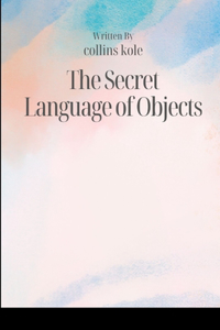 The Secret Language of Objects