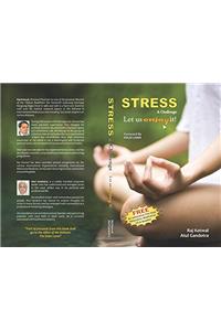 Stress A Challenge - Let us enjoy it.