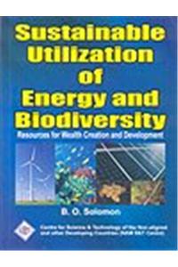 Sustainable Utilisation of Energy and Biodiversity: Resources for Wealth Creation and Development