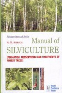Manual Of Silviculture Formation Preservation And Treatments Of Forest Trees