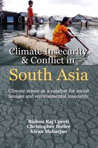 Climate Insercuity and Conflict in South Asia: Climate Stress as a Catalyst for Social Tension and Enviromental Insecurity