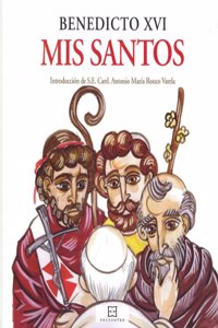 Mis Santos: Introduccion De S. E. Card. Antonio Maria Rouco Varela