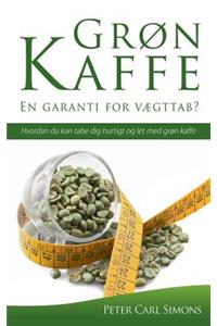 Grøn Kaffe - En garanti for vægttab?