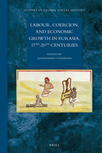 Labour, Coercion, and Economic Growth in Eurasia, 17th-20th Centuries