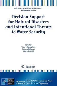 Decision Support for Natural Disasters and Intentional Threats to Water Security