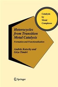 Heterocycles from Transition Metal Catalysis
