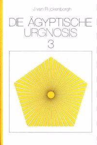 Die Agyptische Urgnosis 3: und ihr Ruf im ewigen Jetzt