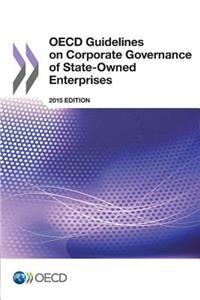 OECD Guidelines on Corporate Governance of State-Owned Enterprises, 2015 Edition