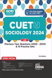 Go To Guide for CUET (UG) Sociology 2024 with Previous Year Questions (2022 - 2023) & 10 Practice Sets 3rd Edition | NCERT Coverage 2024 with PYQs & Practice Question Bank | MCQs, AR, MSQs