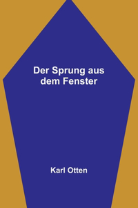 Sprung aus dem Fenster