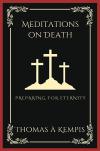 Meditations on Death: Preparing for Eternity