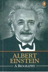 Albert Einstein A Biography