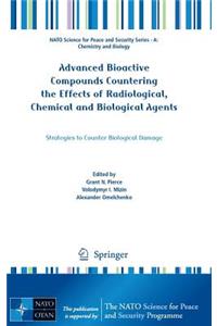 Advanced Bioactive Compounds Countering the Effects of Radiological, Chemical and Biological Agents