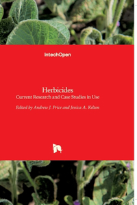 Herbicides: Current Research and Case Studies in Use