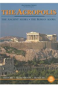 The Acropolis - The Ancient Agora - The Roman Agora