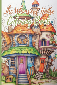 Whimsical House Coloring Book