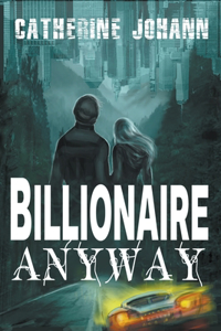 Billionaire Anyway