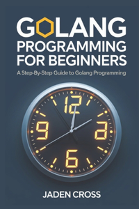 Golang Programming For Beginners