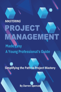 Project Management - Mastering for Young Professionals