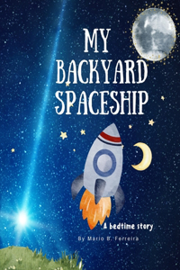 My Backyard Spaceship