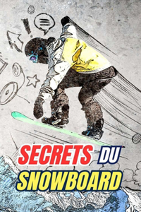 Secrets du Snowboard