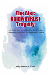 Alec Baldwin Rust Tragedy