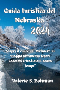 Guida turistica del Nebraska 2024: "Scopri il cuore del Midwest: un viaggio attraverso tesori nascosti e tradizioni senza tempo"