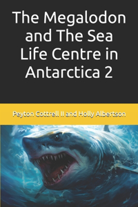 Megalodon and The Sea Life Centre in Antarctica 2