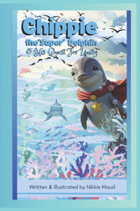 Chippie the 'Super' Dolphin & His Quest For Unity