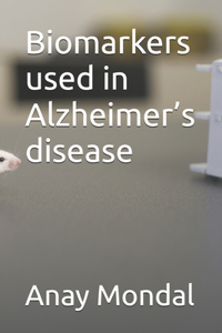 Biomarkers used in Alzheimer's disease