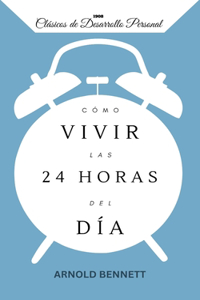 Cómo vivir las 24 horas del día