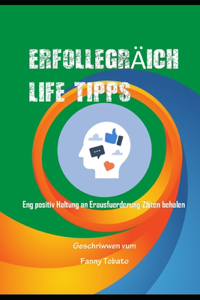 Erfollegräich Life Tipps