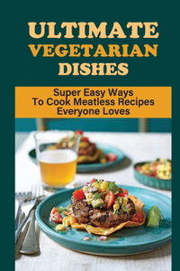 Ultimate Vegetarian Dishes