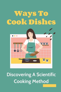 Ways To Cook Dishes