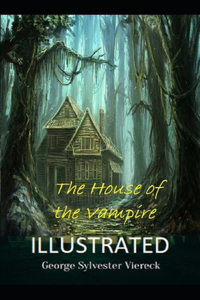The House of the Vampire Illustrated