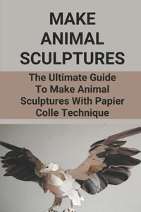 Make Animal Sculptures