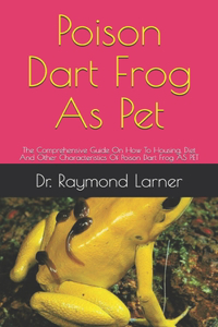 Poison Dart Frog As Pet