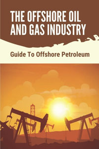 Offshore Oil And Gas Industry