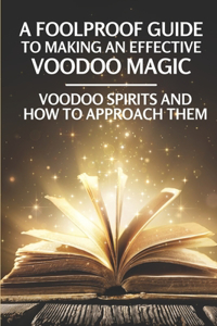 A Foolproof Guide To Making An Effective Voodoo Magic