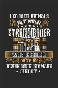Leg Dich Niemals Mit Einem Straßenbauer Wir Kennen Orte An Denen Dich NIemand Findet