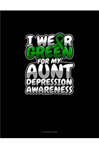 I Wear Green For My Aunt Depression Awareness