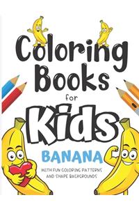 Coloring Books For Kids Banana With Fun Coloring Patterns And Shape Backgrounds