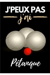 J'peux pas j'ai Pétanque