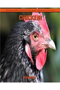Chicken! An Educational Children's Book about Chicken with Fun Facts