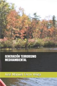 Generación Terrorismo Medioambiental